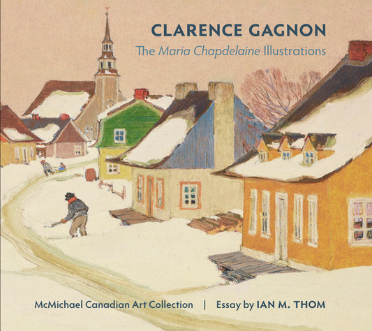 Clarence Gagnon: The Maria Chapdelaine Illustrations_Front_3D