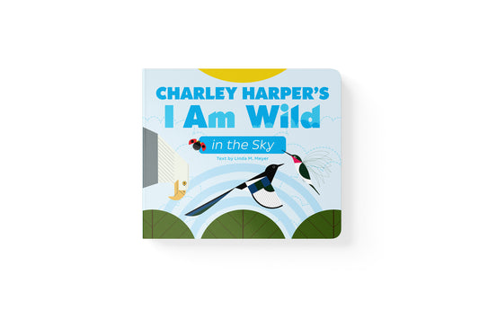 Charley Harper’s I Am Wild in the Sky Board Book_Front_3D